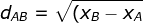 \fn_jvn d_{AB}=\sqrt{(x_{B}-x_{A})^{2}+(y_{B}-y_{A})^{2}}